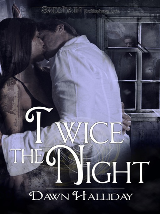 Title details for Twice the Night by Dawn Halliday - Available